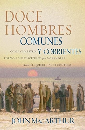 Libro : Doce Hombres Comunes Y Corrientes: Como El Maestr...