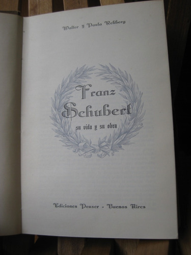 Franz Schubert Su Vida Y Su Obra Walter Y Paula Reliberg