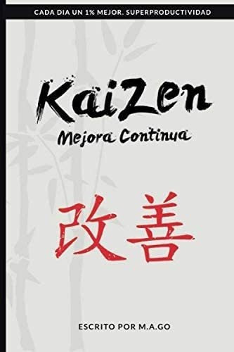 Libro ? Kaizen: Mejora Continua ??: Cada Dia Un 1% Mejor. Su