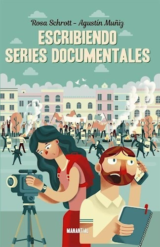 Libro Escribiendo Series Documentales De Rosa Schrott