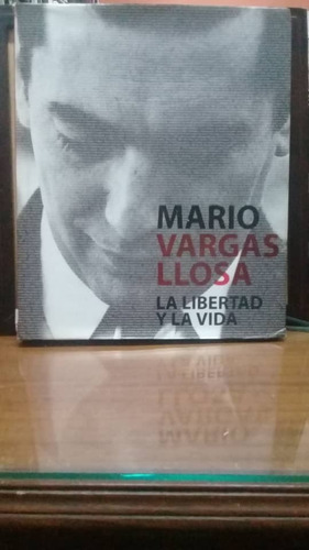La Libertad Y La Vida-mario Vargas Llosa