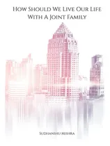 Comprar Libro: ¿cómo Debemos Vivir Nuestra Vida Con Una Familia Comú