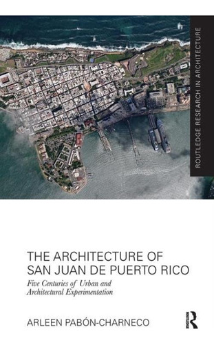 Libro: The Architecture Of San Juan De Puerto Rico: Five Cen