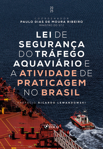 Lei De Segurança Do Tráfego Aquaviário E A Atividade De Praticagem No Brasil - 1ª Ed - 2025