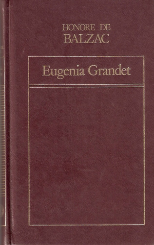 Eugenia Grandet - Honoré De Balzac.-