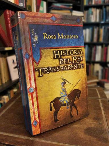 Historia Del Rey Transparente - Rosa Montero Original 