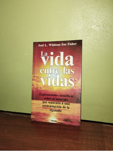 Libro, La Vida Entre Las Vidas - Joel Whitton Y Joe Fisher