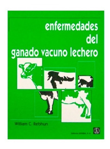 Enfermedades Del Ganado Vacuno Lechero - W. Rebhun - Acribia