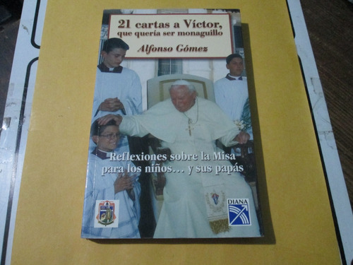 21 Cartas A Víctor Que Quería Ser Monaguillo, Alfonso Gómez