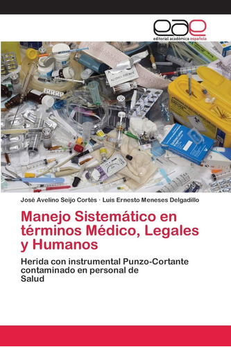 Libro: Manejo Sistemático En Términos Médico, Legales Y Huma