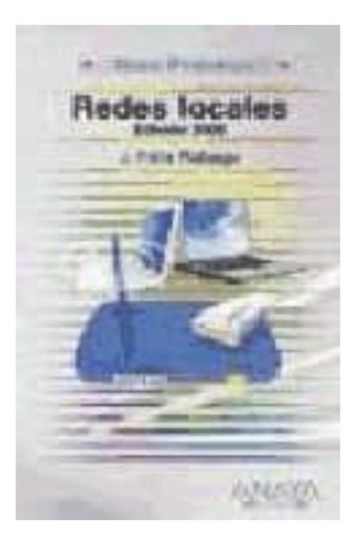 Guías Prácticas Redes Locales. Edición 2008, De Rabago, J. Felix. Editorial Anaya Multimedia, Tapa Blanda En Español