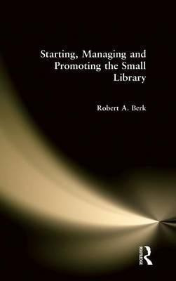 Starting, Managing And Promoting The Small Library - Robe...