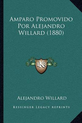 Libro Amparo Promovido Por Alejandro Willard (1880) - Ale...