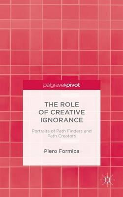 Libro The Role Of Creative Ignorance: Portraits Of Path F...