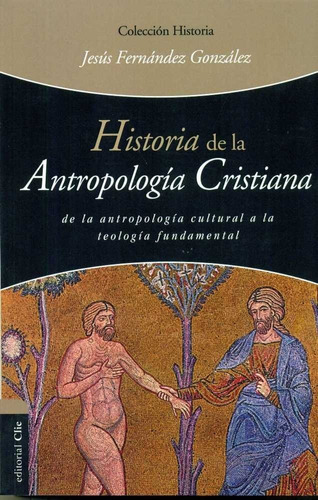 Libro Historia De La Antropologã­a Cristiana: De La Antro...