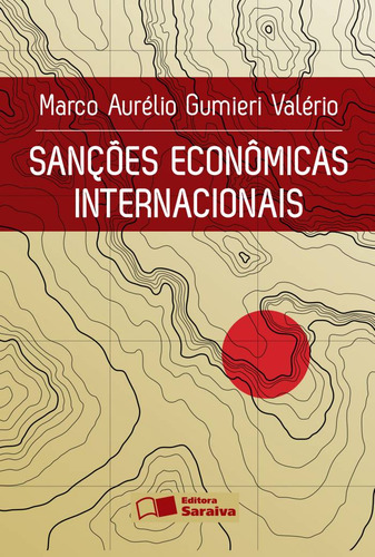 Sanções econômicas internacionais - 1ª edição de 2013, de Valério, Marco Aurélio Gumieri. Editorial Saraiva Jur, capa mole em português, 2013