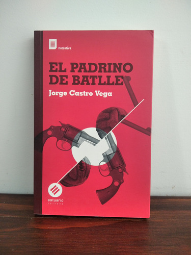 El Padrino De Batlle. Jorge Castro Vega
