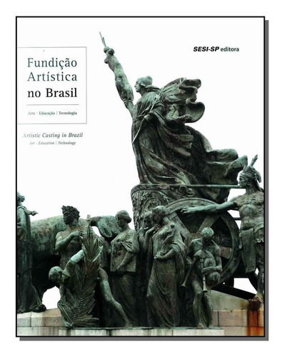 Fundição Artística No Brasil - Livro De Artes