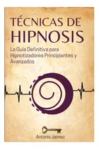 Comprar Livro: Técnicas De Hipnose: O Guia Definitivo Para E
