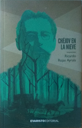 Chéjov En La Nieve / Ricardo Rojas Ayrala / Ed. Evaristo