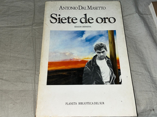 Siete De Oro - Antonio Dal Masetto - Planeta