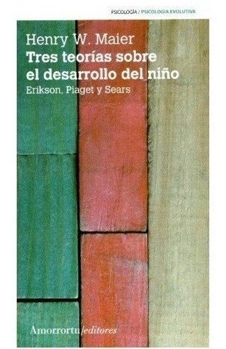 Tres Teorias Sobre El Desarrollo Del Niño - Henry W. Maier