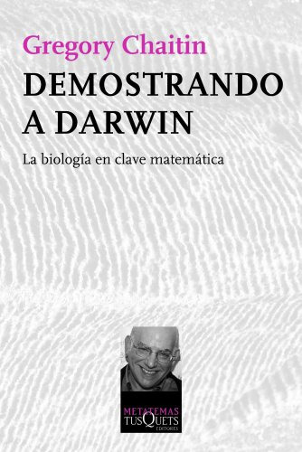 Demostrando A Darwin: La Biologia En Clave Matematica -metat