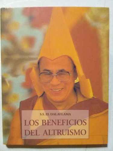 Los Beneficios Del Altruismo-dalai Lama- Olañera Editor 1998