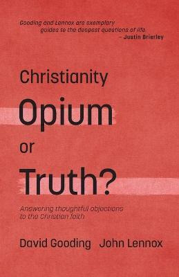 Libro Christianity : Opium Or Truth?: Answering Thoughtfu...