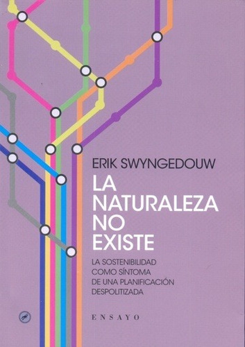 Naturaleza No Existe, La - Erik Swyngedouw