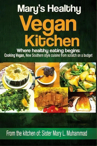 Mary's Healthy Vegan Kitchen : Where Healthy Eating Begins, De Mary Muhammad. Editorial Write Patch Incorporated, Tapa Blanda En Inglés