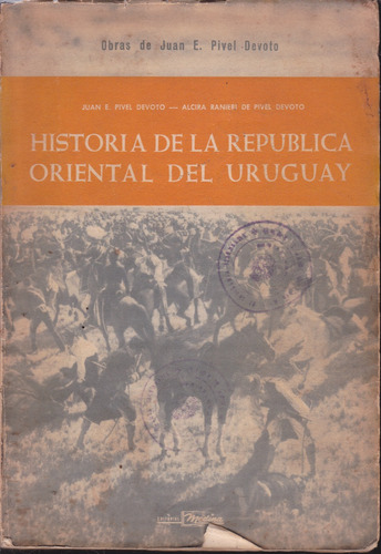 Historia De La Republica Del Uruguay. Pivel Devoto Subrayado