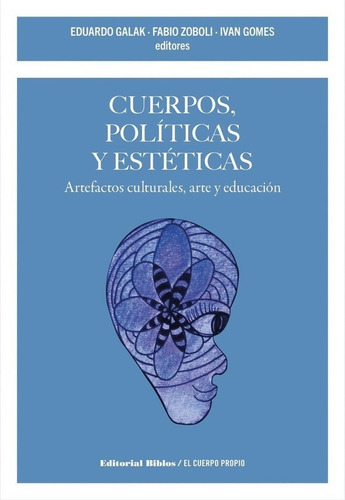 Autores Varios - Cuerpos, Politicas Y Esteticas