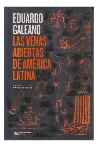 Las Venas Abiertas De America Latina. E Galeano. Centro
