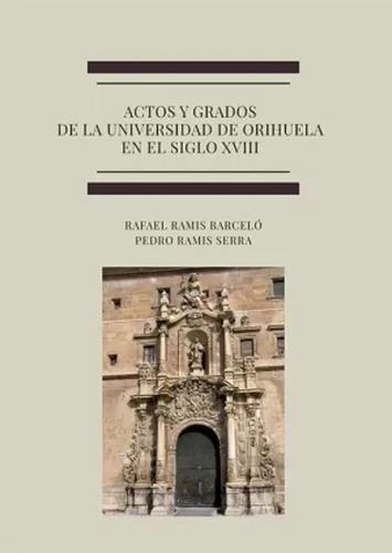 Actos Y Grados De La Universidad De Orihuela -   - *