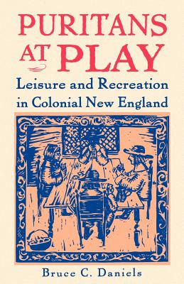 Libro Puritans At Play: Leisure And Recreation In Colonia...