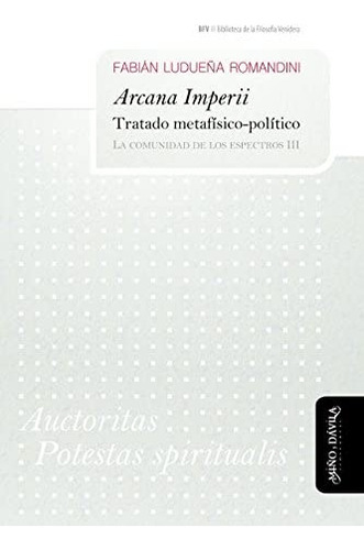 Libro: Arcana Imperii. Tratado Metafísico-político: La Comun