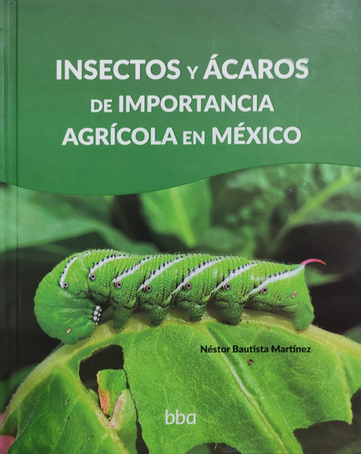 Insectos Y Acaros De Importancia Agricola En Mexico Colpos