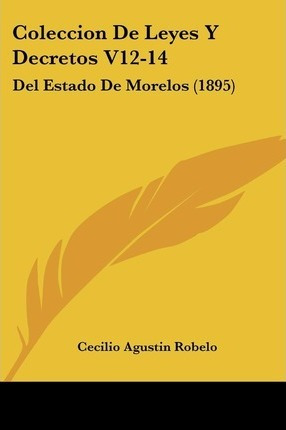 Libro Coleccion De Leyes Y Decretos V12-14 - Cecilio Agus...