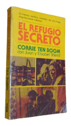 El Refugio Secreto Corrie Ten Boom Juan Y Elisabet Sher&-.