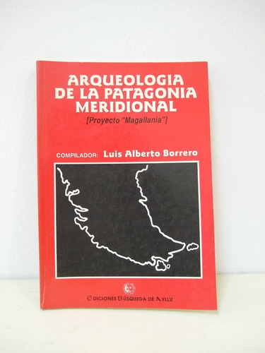 Arqueologia De La Patagonia Meridional Borrero