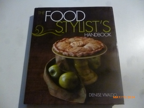 The Food Stylists Denise Vivaldo (libro De Cocina)
