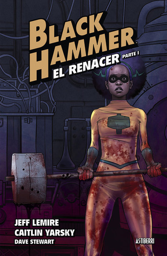 Libro Black Hammer 5 El Renacer Parte 1 - Lemire,jeff