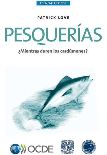 Libro: Esenciales Ocde Pesquerías : Mientras Duren Los Cardú