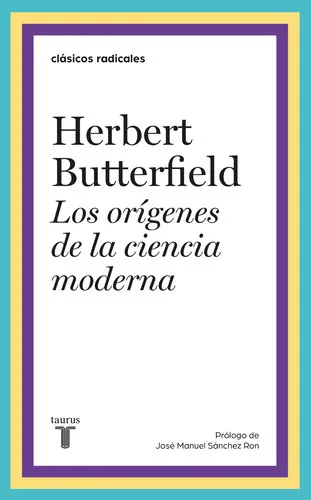 comprar Los Orígenes De La Ciencia Moderna, De Butterfield, Herbert. Serie Ah Imp Editorial Taurus, Tapa Blanda En Español, 2019