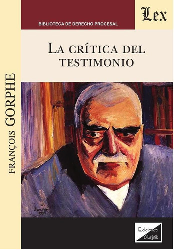 Crítica Del Testimonio, La, De Francois Gorphe. Editorial Ediciones Olejnik, Tapa Blanda En Español, 2021