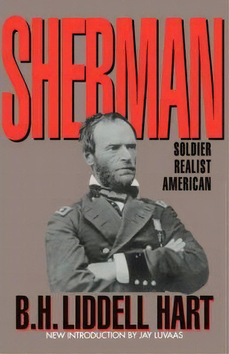 Sherman : Soldier, Realist, American, De B. Hart. Editorial Ingram Publisher Services Us, Tapa Blanda En Inglés