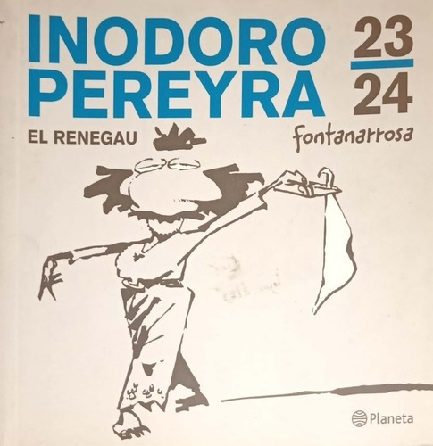 Inodoro Pereyra. El Renegar. 23/24. Fontanarrosa.