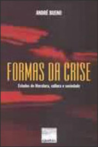 Formas Da Crise - Estudos De Literatura, Cultura E Sociedade, De Bueno, André. Editora Graphia, Capa Mole Em Português