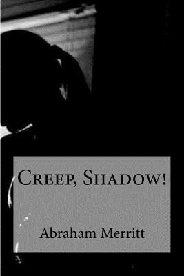 Libro Creep, Shadow! - Merritt, Abraham